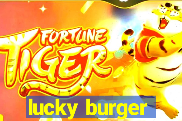 lucky burger