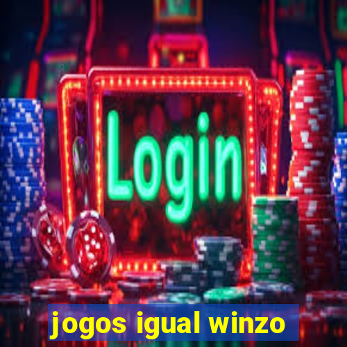 jogos igual winzo