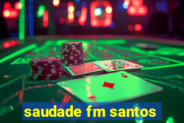 saudade fm santos