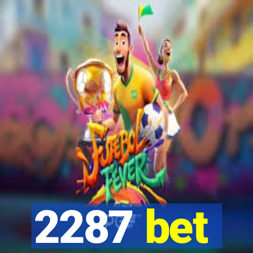 2287 bet