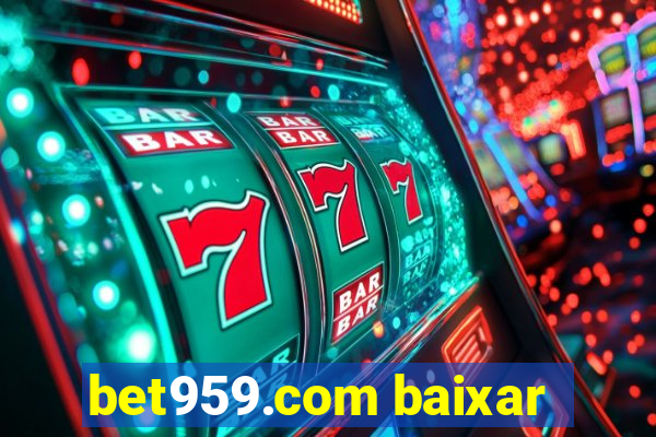 bet959.com baixar