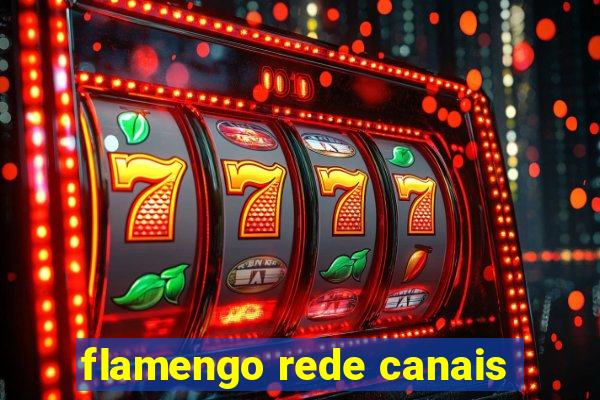 flamengo rede canais