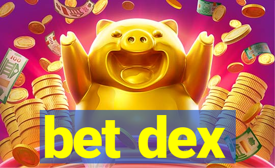 bet dex