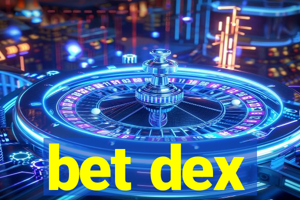 bet dex