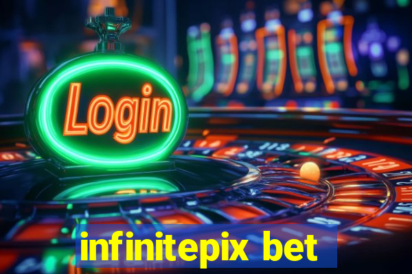 infinitepix bet