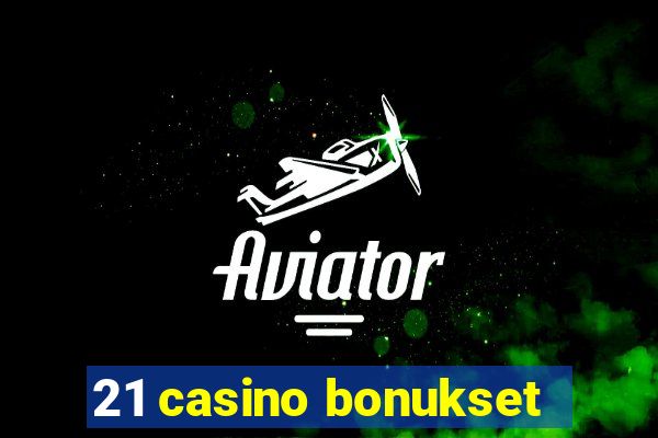 21 casino bonukset