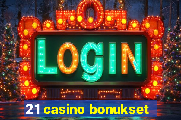 21 casino bonukset