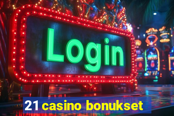 21 casino bonukset