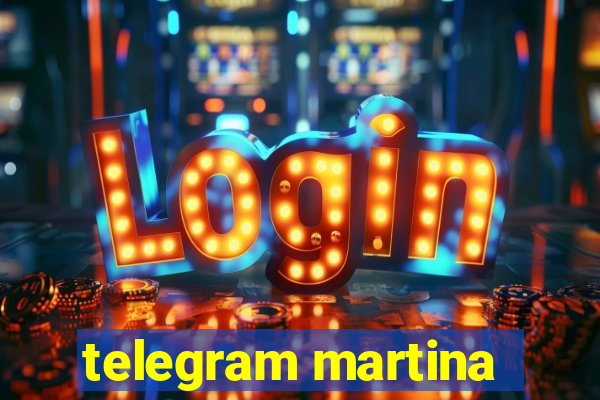 telegram martina