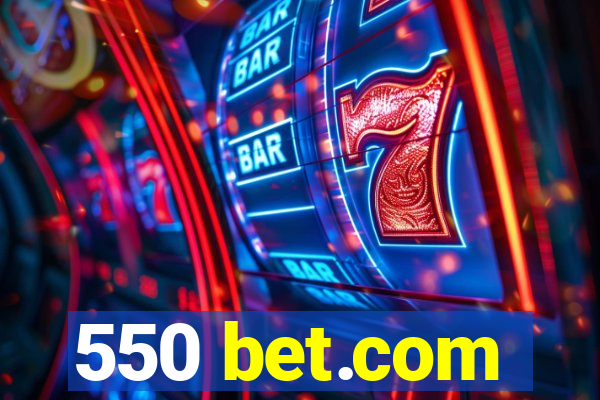 550 bet.com