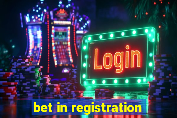 bet in registration