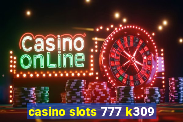 casino slots 777 k309