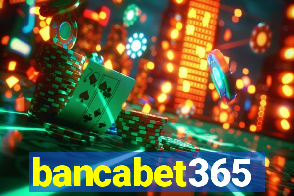 bancabet365