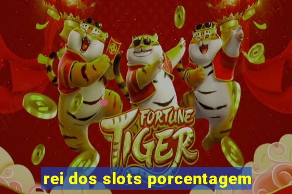 rei dos slots porcentagem