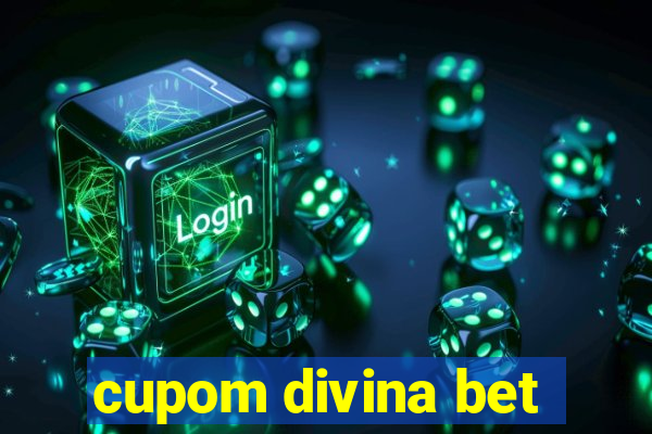 cupom divina bet