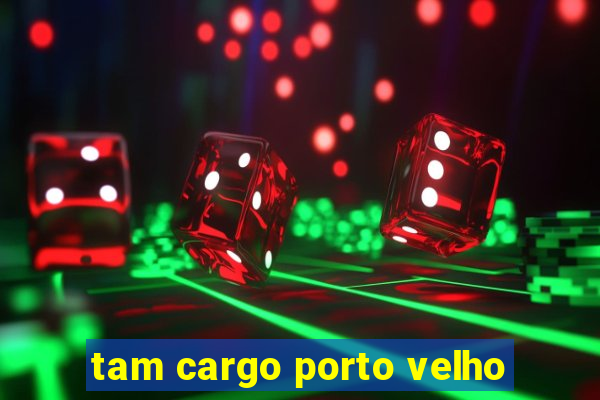 tam cargo porto velho