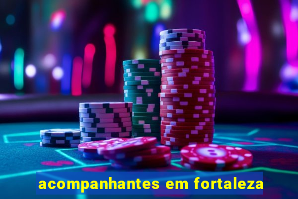 acompanhantes em fortaleza