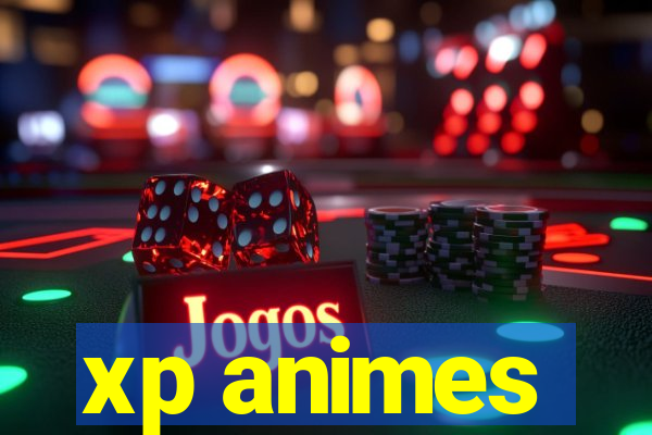 xp animes