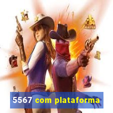 5567 com plataforma