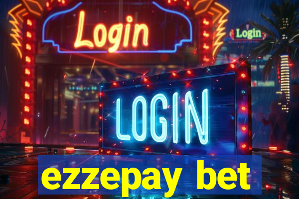 ezzepay bet