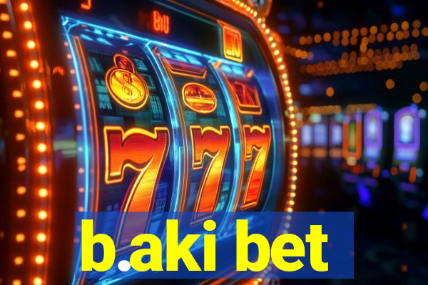 b.aki bet