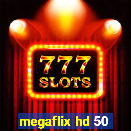 megaflix hd 50