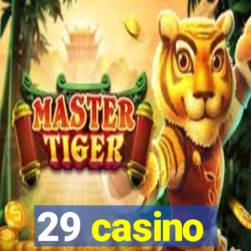 29 casino