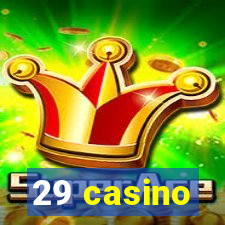 29 casino