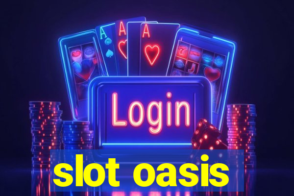 slot oasis