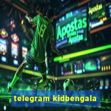 telegram kidbengala