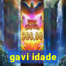 gavi idade