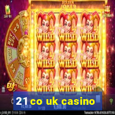 21 co uk casino