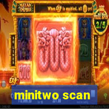 minitwo scan