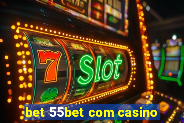 bet 55bet com casino