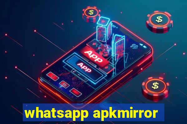 whatsapp apkmirror