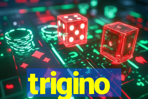 trigino