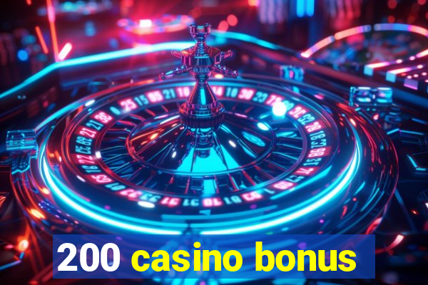 200 casino bonus