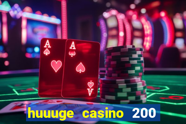 huuuge casino 200 free spins