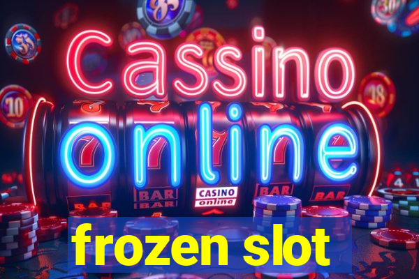 frozen slot