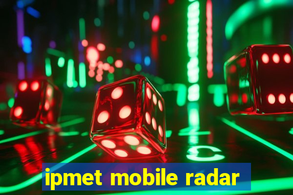 ipmet mobile radar