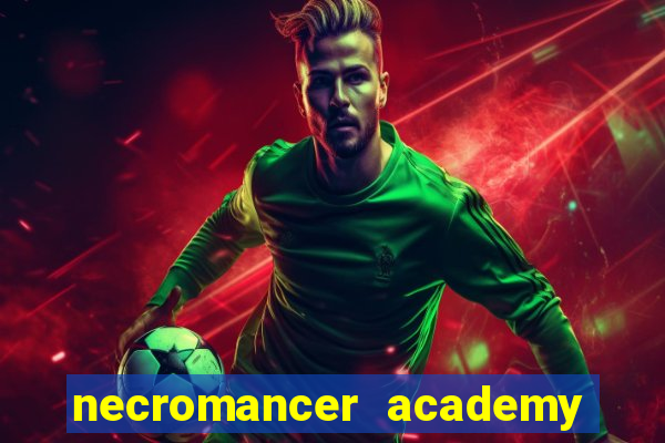 necromancer academy and the genius summoner ler