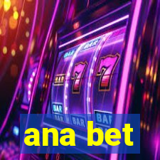 ana bet