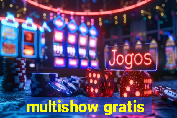 multishow gratis