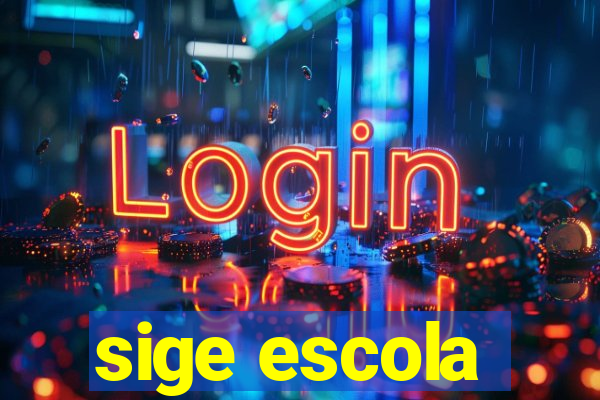 sige escola