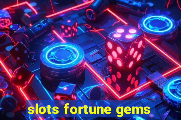 slots fortune gems