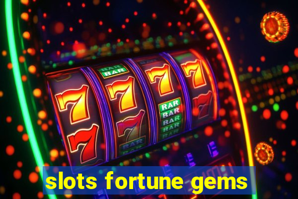 slots fortune gems