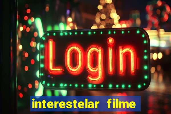 interestelar filme completo dublado telegram interestelar