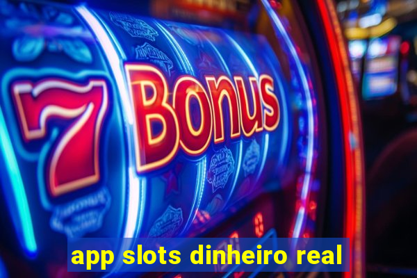 app slots dinheiro real