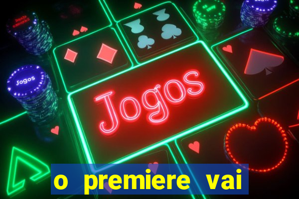 o premiere vai transmitir o jogo do flamengo hoje