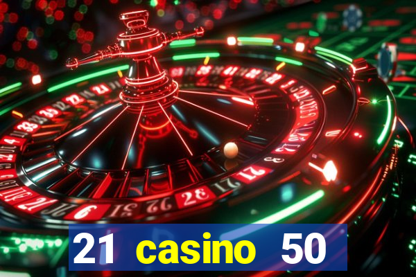 21 casino 50 freispiele ohne einzahlung